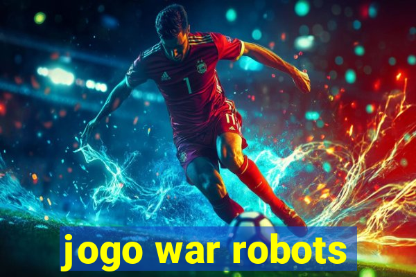 jogo war robots